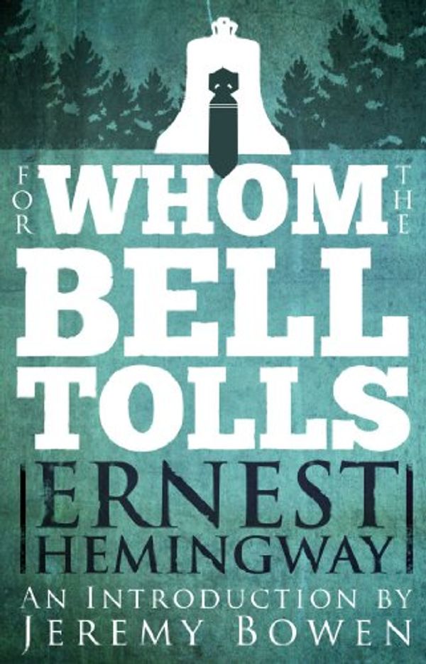 Cover Art for B00FU8PG6U, For Whom the Bell Tolls by Ernest Hemingway