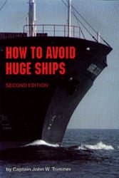 Cover Art for 9780881000191, How to Avoid Huge Ships by John W. Trimmer