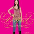 Cover Art for 9780061975585, Pretty Little Liars #3: Perfect by Sara Shepard