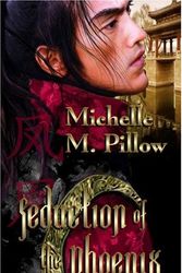 Cover Art for 9781586087777, Seduction of the Phoenix by Michelle M. Pillow