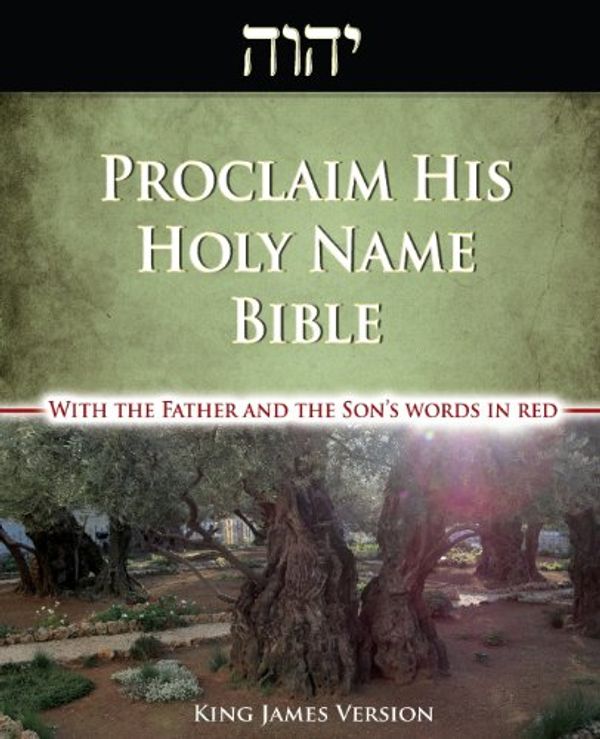 Cover Art for 9780983363354, Proclaim His Holy Name Bible - King James Version: With the Father and the Son's Words in Red and Their Hebrew Names Restored by Peter Miller-Russo, Linda Miller-Russo