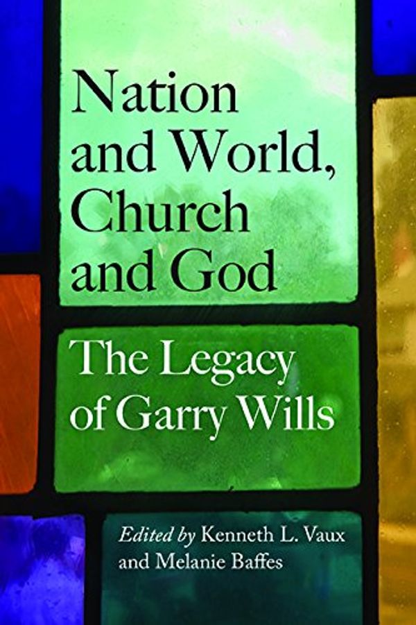 Cover Art for 9780810130012, Nation and World, Church and God: The Legacy of Garry Wills by Unknown