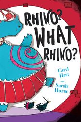 Cover Art for 9780340981405, Rhino? What Rhino? by Caryl Hart, Sarah Horne