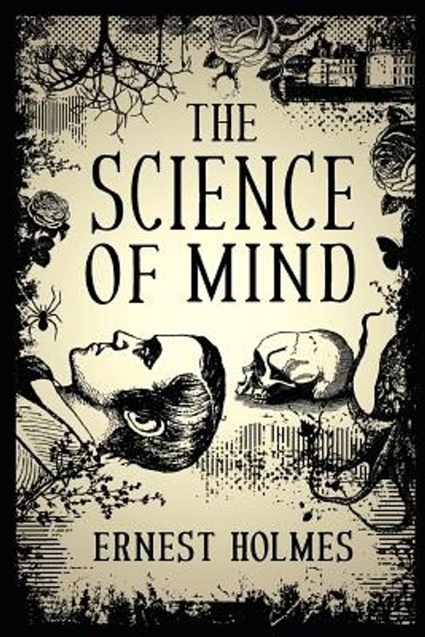 Cover Art for 9781908733108, The Science of Mind by Ernest Holmes