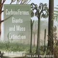 Cover Art for 9780231180962, Carboniferous Giants and Mass ExtinctionThe Late Paleozoic Ice Age World by George McGhee