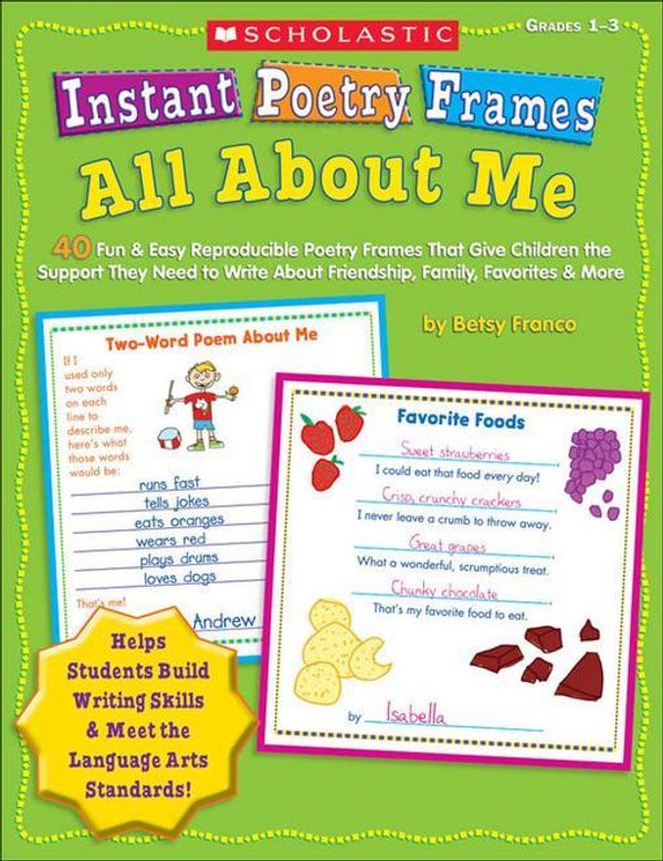 Cover Art for 9780545278171, Instant Poetry Frames: All About Me: 40 Fun & Easy Reproducible Poetry Frames That Give Children the Support They Need to Write About Friendship, Fami by Franco, Betsy