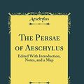 Cover Art for 9780364055939, The Persae of Aeschylus by Aeschylus Aeschylus