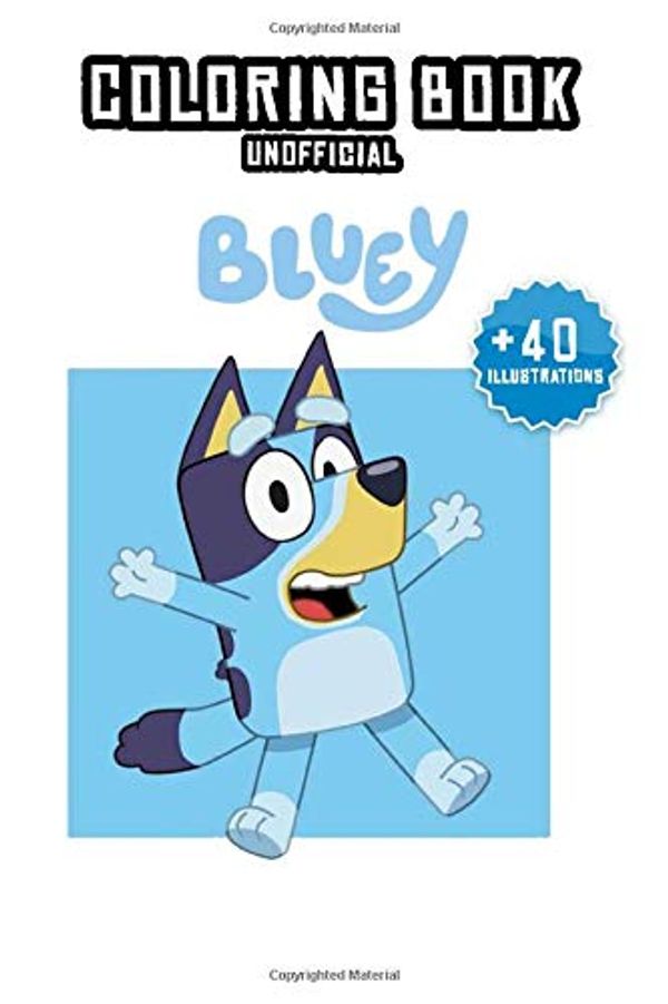 Cover Art for 9798653466816, Bluey Coloring Book +40 Illustrations (Unofficial): Great activity book for Kids Ages 4-8 ( 40 High Quality Illustrations ) by Bluey Colors
