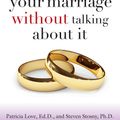 Cover Art for 9780767923187, How to Improve Your Marriage without Talking About it by Patricia Love