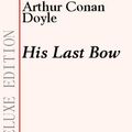 Cover Art for 9781554436453, His Last Bow by Doyle, Sir Arthur, Conan