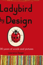 Cover Art for 9780723293927, Ladybird by Design by Lawrence Zeegen