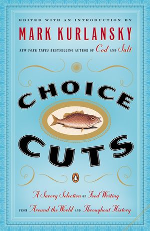 Cover Art for 9780142004937, Choice Cuts by Mark Kurlansky