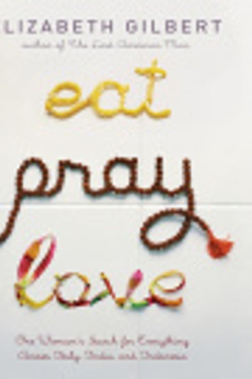 Cover Art for 9781429515252, Eat, Pray, Love by Elizabeth Gilbert