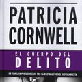Cover Art for 9788498727456, El Cuerpo del Delito by Patricia Cornwell
