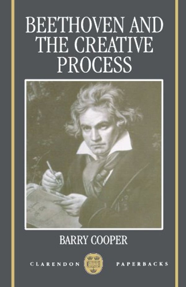 Cover Art for 9780198163534, Beethoven and the Creative Process by Barry Cooper
