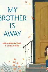 Cover Art for 9780593127162, My Brother Is Away by Sara Greenwood