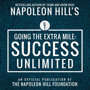 Cover Art for 9781094269122, Going The Extra Mile: Success Unlimited: An Official Publication of the Napoleon Hill Foundation by Napoleon Hill