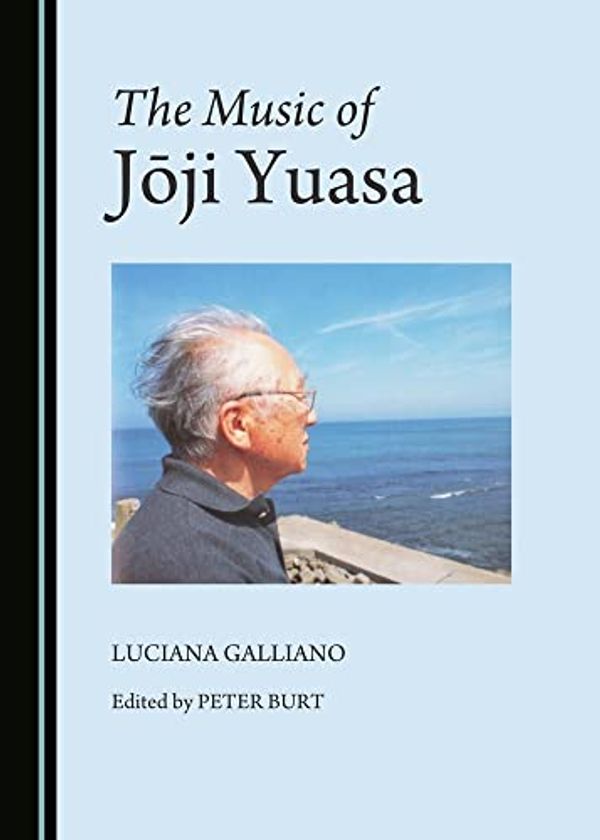Cover Art for 9781527505391, The Music of Jji Yuasa by Luciana Galliano