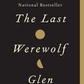 Cover Art for 9780307742179, The Last Werewolf by Glen Duncan