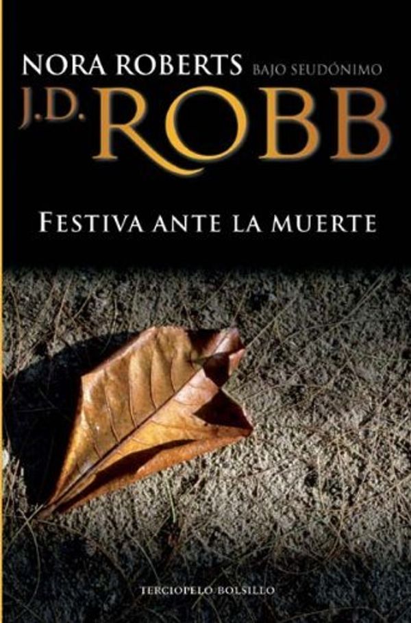 Cover Art for B01K3HVZOY, Festiva ante la muerte (Spanish Edition) by J. D. Robb (2008-06-01) by J.d. Robb