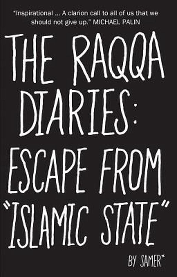 Cover Art for 9781566560054, The Raqqa Diaries: Escape from Islamic State by Samer