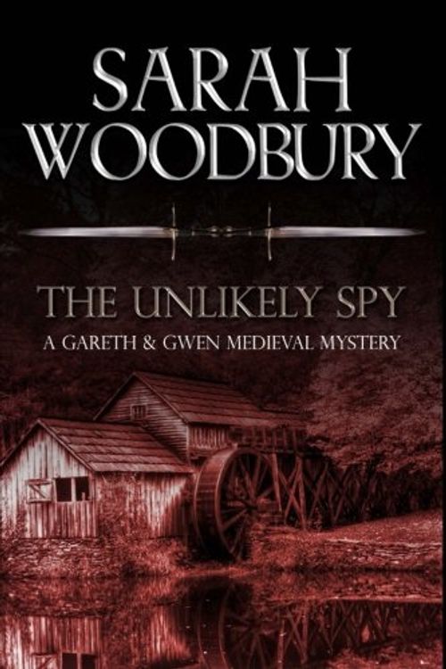 Cover Art for 9781499615036, The Unlikely Spy: 5 (A Gareth and Gwen Medieval Mystery) by Sarah Woodbury
