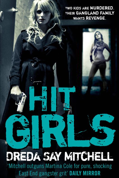 Cover Art for 9780340993224, Hit Girls: Gangland Girls Book 3 by Dreda Say Mitchell