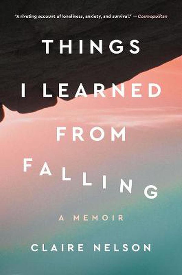 Cover Art for 9780063070172, Things I Learned from Falling by Claire Nelson