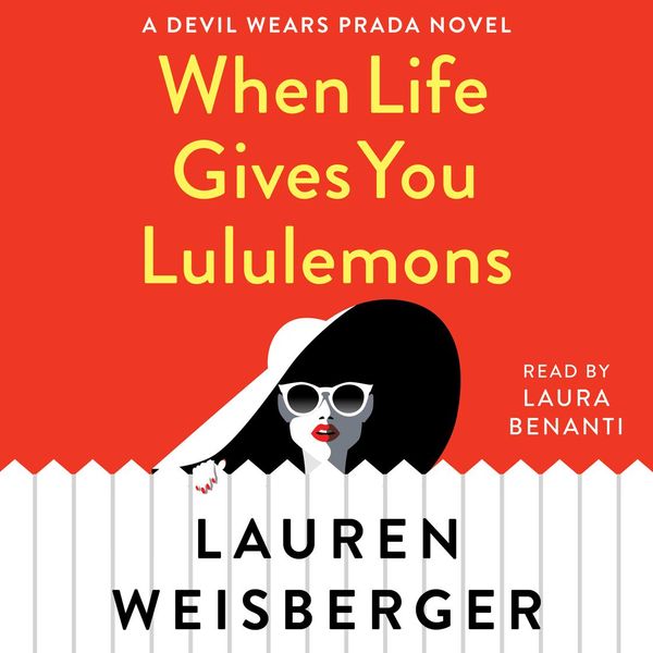 Cover Art for 9781508251774, When Life Gives You Lululemons by Lauren Weisberger