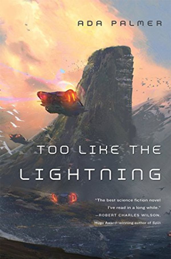 Cover Art for 9780765378002, Too Like the Lightning by Ada Palmer