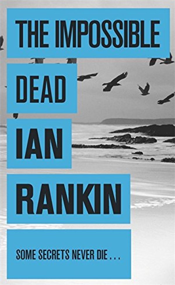 Cover Art for 9781409136507, The Impossible Dead by Ian Rankin