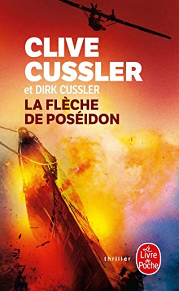 Cover Art for 9782253086192, La Flèche de Poséidon by Dirk Cussler