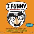 Cover Art for 9781619692671, I Funny by James Patterson, Chris Grabenstein