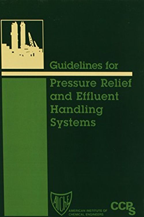 Cover Art for 9780816904761, Guidelines for Pressure Relief and Effluent Handling Systems by Center for Chemical Process Safety (CCPS)