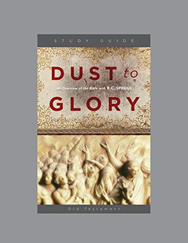 Cover Art for 9781567691214, Dust to GloryOld Testament by Ligonier Ministries