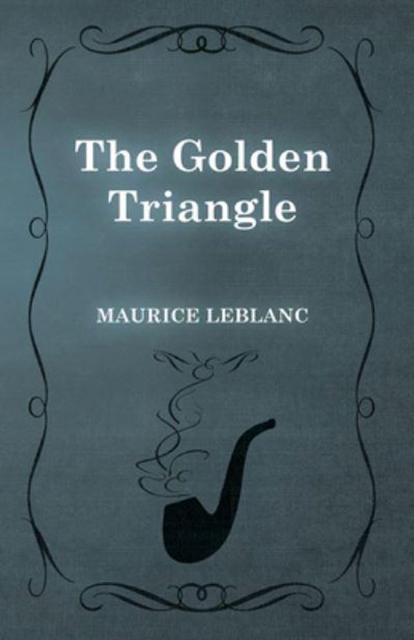 Cover Art for 9781473325234, The Golden Triangle by Maurice Leblanc