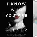 Cover Art for 9781250317018, I Know Who You Are by Alice Feeney