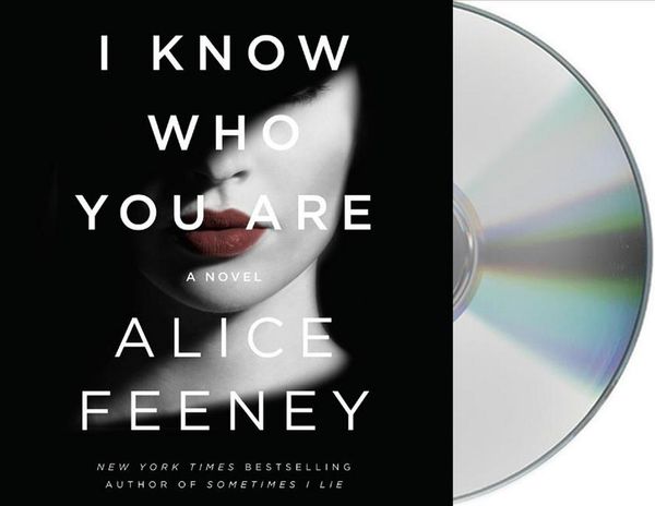 Cover Art for 9781250317018, I Know Who You Are by Alice Feeney