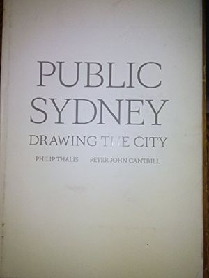 Cover Art for 9781876991425, Public Sydney by Phillip Thalis, Peter John Cantrill