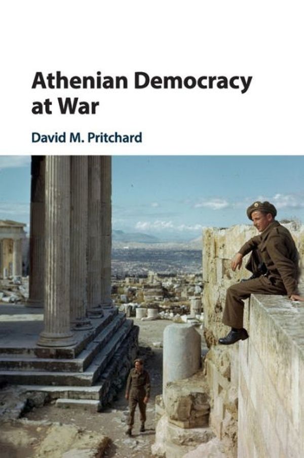 Cover Art for 9781108435949, Athenian Democracy at War by David M. Pritchard