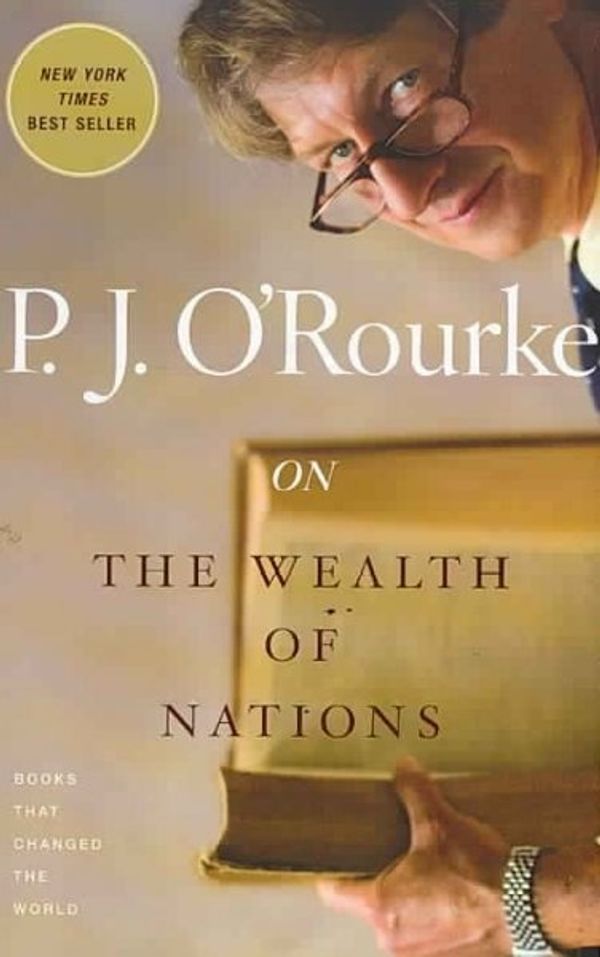 Cover Art for 9780802143426, On the Wealth of Nations by O'Rourke, P. J