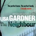 Cover Art for 9781409103561, The Neighbour by Lisa Gardner