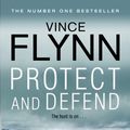 Cover Art for 9781849836456, Protect and Defend by Vince Flynn