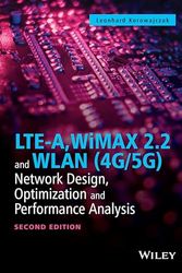 Cover Art for 9781118897003, LTE-A, Wimax 2.2 and Wlan (4g/5g): Network Design, Optimization and Performance Analysis by Leonhard Korowajczuk