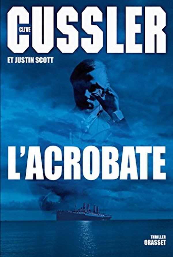 Cover Art for 9782246810919, L'acrobate by Clive Cussler, Justin Scott