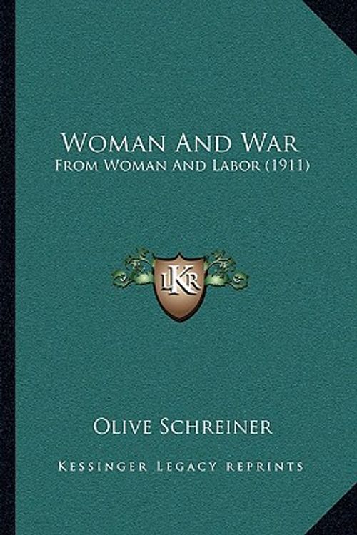 Cover Art for 9781165749683, Woman and War by Olive Schreiner