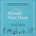 Cover Art for 9780733646850, Heroes Next Door by Samuel Johnson, Hilde Hinton