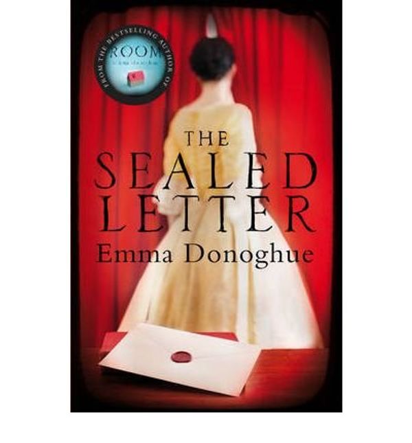 Cover Art for B00DDR46U2, [ The Sealed Letter ] [ THE SEALED LETTER ] BY Donoghue, Emma ( AUTHOR ) Feb-03-2012 Paperback by Emma Donoghue