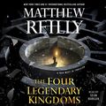Cover Art for B06XRJF4LF, The Four Legendary Kingdoms by Matthew Reilly