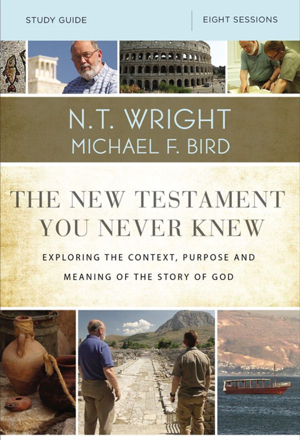 Cover Art for 9780310085263, The New Testament You Never Knew Study Guide by N. T. Wright, Michael F. Bird